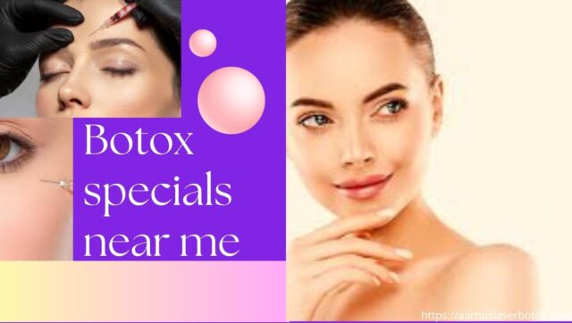 Botox specials near me